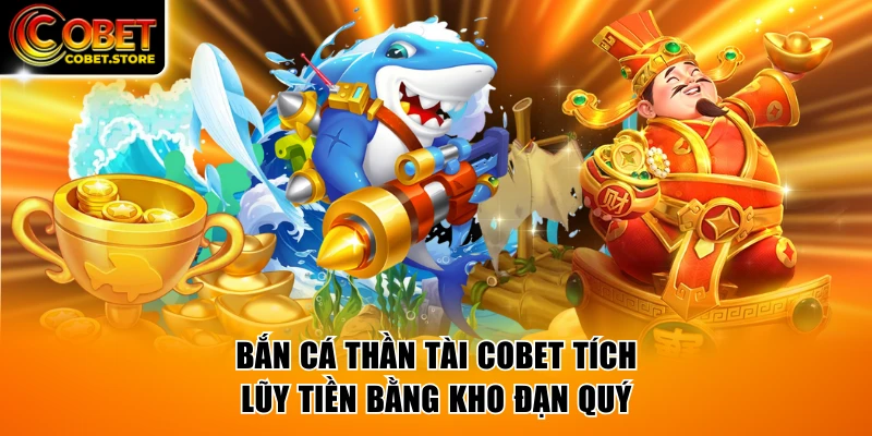 Bắn Cá Thần Tài