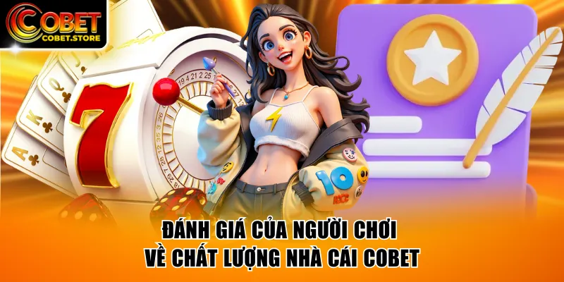 Đánh giá của người chơi về chất lượng nhà cái COBET